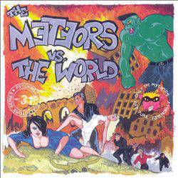 The Meteors : The Meteors VS. the World